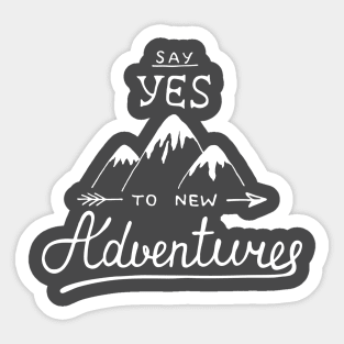 Travel Quote Say Yes To New Adventures Sticker